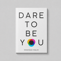 Dare To Be You